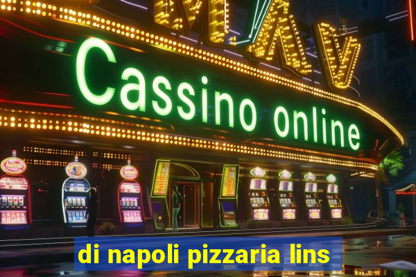 di napoli pizzaria lins
